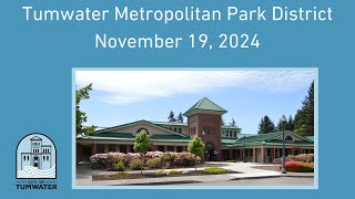 Tumwater Metropolitan Park District November 19 2024 [upl. by Sanferd127]