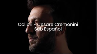 Colibrì  Cesare Cremonini  Sub Español [upl. by Alisa]