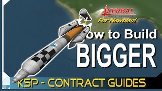 How to Lift Bigger Payloads  KERBAL SPACE PROGRAM Contract Tutorials [upl. by Eicyak]