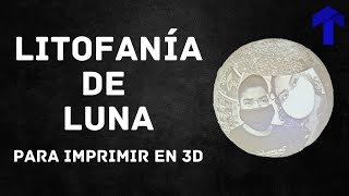 Como hacer una litofanía de luna para imprimir en 3D  TecnoJeen [upl. by Anjali29]