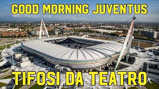 TIFOSI DA TEATRO  GOOD MORNING JUVENTUS [upl. by Esilegna]