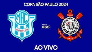 MARÍLIA X CORINTHIANS l COPA SÃO PAULO 2024 l AO VIVO [upl. by Lativa926]