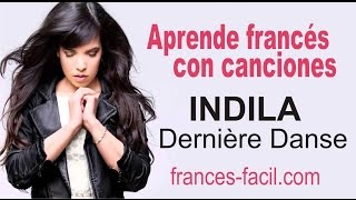 Aprende francés con Indila  Dernière danse [upl. by Milda859]