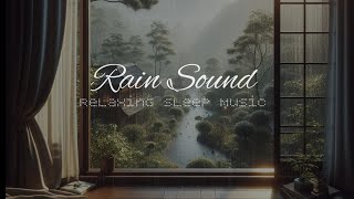 Rain Sounds for Sleeping Enjoy the sound of rain which can make you calmer and sleep better [upl. by Tabber]