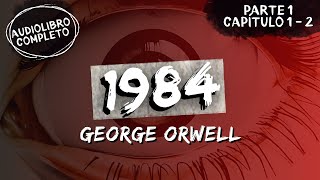 quot1984quot  George Orwell  Parte 1 Capítulo 1 2  Audiolibro Completo [upl. by Burner]