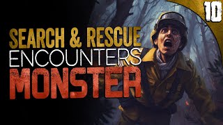 quotSearch and Rescue Encounters DISTURBING Creaturequot  10 TRUE Scary Work Stories [upl. by Naujek35]