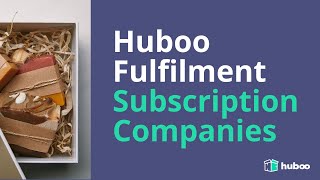 Why Subscription companies choose Huboo as their Ecommerce fulfilment provider [upl. by Muscolo895]