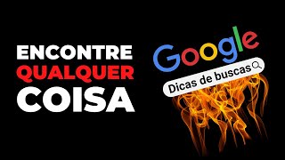 10 DICAS DE BUSCA NO GOOGLE QUE TODO MUNDO PRECISA CONHECER [upl. by Goda]