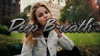 Sargsyan Beats  Deep Breath Original MIx [upl. by Ennoid]