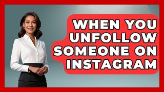 When You Unfollow Someone on Instagram  EverydayNetworking [upl. by Edwin162]