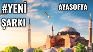 MUHTEŞEM AYASOFYA ŞARKISI  RAP ŞARKILAR [upl. by Nobel462]