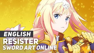 Sword Art Online  quotResisterquot  English Ver  AmaLee [upl. by Caldeira]