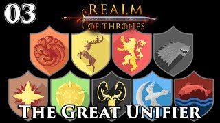 Mount amp Blade II Bannerlord  Realm of Thrones 55  The Great Unifier  Part 3 [upl. by Novej671]