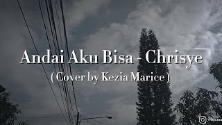 Andai Aku Bisa  Chrisye  Cover by Kezia Marice cover coversong coverlagu music [upl. by Zetnod290]