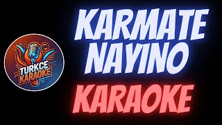 Karmate  Nayino Karaoke [upl. by Jemina]