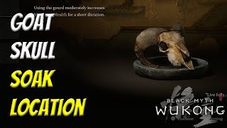 Goat Skull Soak Location  Increase Maximum Health With Gourd Uses  Black Myth Wukong [upl. by Alhahs]