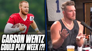 Pat McAfee Reacts Carson Wentz Going To Recover Play Week 1 [upl. by Stambaugh362]