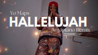 Yo Maps  Hallelujah Amapiano Remix [upl. by Roldan]