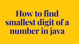 how to find smallest digit of a number in java [upl. by Mavis89]