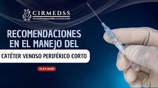 Recomendaciones en el Manejo del Catéter Venoso Periférico Corto [upl. by Atillertse358]