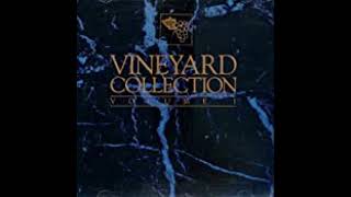 Early Vineyard Worship Album  Vineyard Collection Side 1 [upl. by Ottinger]