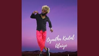 Oyadha Kadal Alaiye [upl. by Gladys]