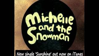 Michelle and the Snowman  Sunshine [upl. by Nunnery]