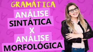 QUAL A DIFERENÇA ENTRE ANÁLISE SINTÁTICA E ANÁLISE MORFOLÓGICA  Profa Pamba [upl. by Libenson522]