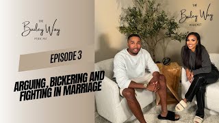 Arguing Bickering and Fighting in Marriage  The Bailey Way Podcast [upl. by Launcelot139]