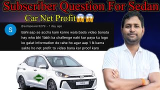 My Subscriber Question For Sedan Car Net Profit One Monthsedancar earning monthly vlog aura [upl. by Nerissa706]