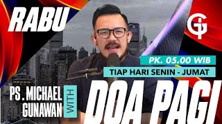 DOA PAGI GSJS with Ps Michael Gunawan  Pk0500 13 Des 2023 [upl. by Nnylrahc535]