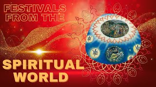 Festivals From The Spiritual World [upl. by Ailima489]