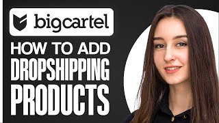 How To Add Dropshipping Products To Big Cartel 2024 [upl. by Kwan]