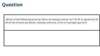 Which of the following isare an atom an isotope and an ion [upl. by Atte666]