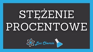 STĘŻENIE PROCENTOWE  Matura z chemii [upl. by Lrat627]