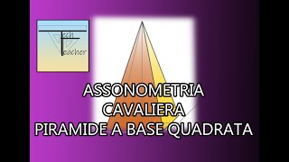 📐Come fare lassonometria cavaliera di una piramide a base quadrata📐 [upl. by Jonathan]