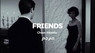 FriendsChase Atlantic مترجم [upl. by Adimra]