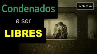 El miedo a la libertad  Análisis JeanPaul Sartre Al ahí se va [upl. by Gristede]