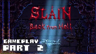 Slain Back from Hell  Gameplay Part 2 [upl. by Anires80]