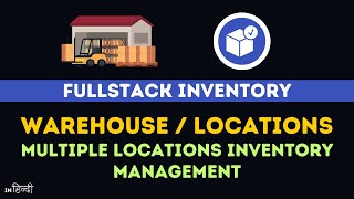 Warehouse  Locations Management in FullStack Inventory  Multiple Location Inventory Management [upl. by Anoek373]