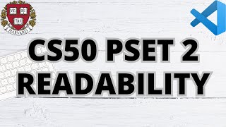 CS50 READABILITY  PROBLEM SET 2  SOLUTION [upl. by Huberty504]