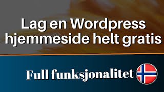 Hvordan lage en gratis hjemmeside med Wordpress  Pluss  Hvordan bruke Wordpress [upl. by Borszcz151]