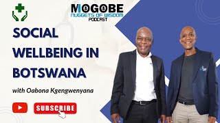 Nuggets On Social Wellbeing In Botswana with Oabona Kgengwenyane [upl. by Eilema]