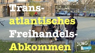 Transatlantisches Freihandelsabkommen TTIP  Jung amp Naiv Folge 139 [upl. by Vasily]