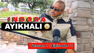 Ngagilwa uSugar Mama ngacishe ngazibulala  INDODA AYIKHALI  S1  EP11 [upl. by Artep582]