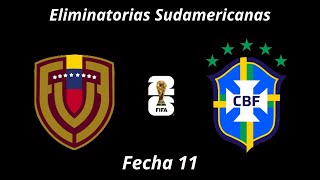 Venezuela 🇻🇪 vs Brasil 🇧🇷  Eliminatorias Sudamericanas 2026  Fecha 11 [upl. by Acsirp]