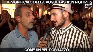 Le Interviste Imbruttite  Vogue Fashion Night 2016 [upl. by Dagley]