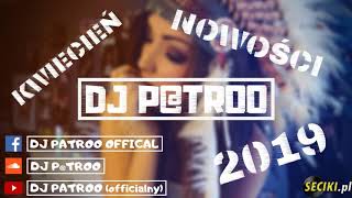 KWIECIEŃ 2019 ✔NAJLEPSZA KLUBOWA MUZYKA 2019✔ ✯MixeD by DJ PTROO✯ [upl. by Lorrin]