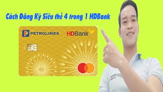 Cách Đăng Ký Siêu thẻ 4 trong 1 HDBank Petrolimex  Thẻ Tín Dụng Online [upl. by Gmur]