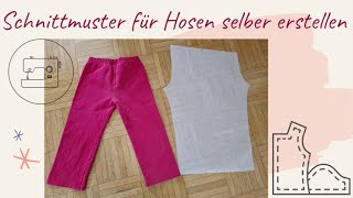 Schnittmuster für Hose selber erstellen  nähen für Anfänger [upl. by Drescher]